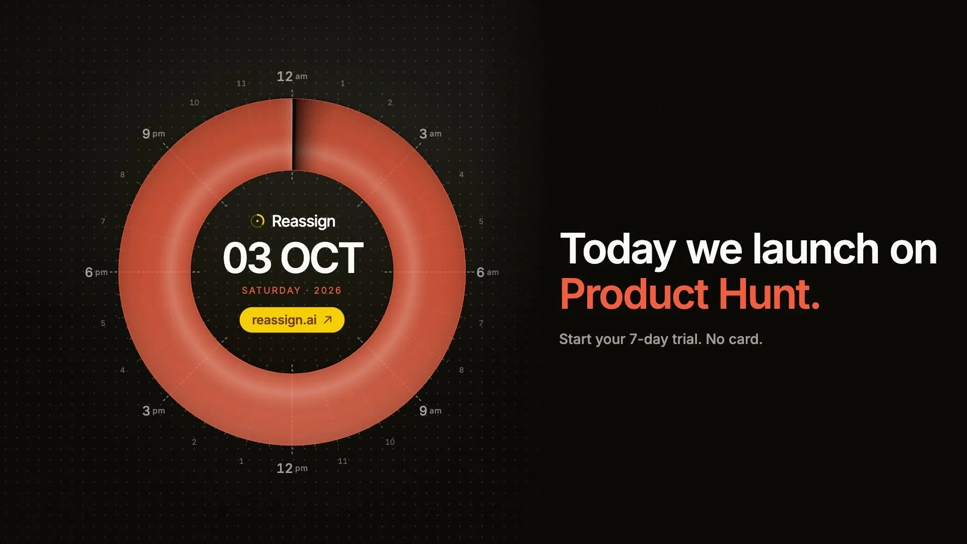An orange 24-hour Reassign dial marked October 3, 2026, beside the words “Today we launch on Product Hunt.”